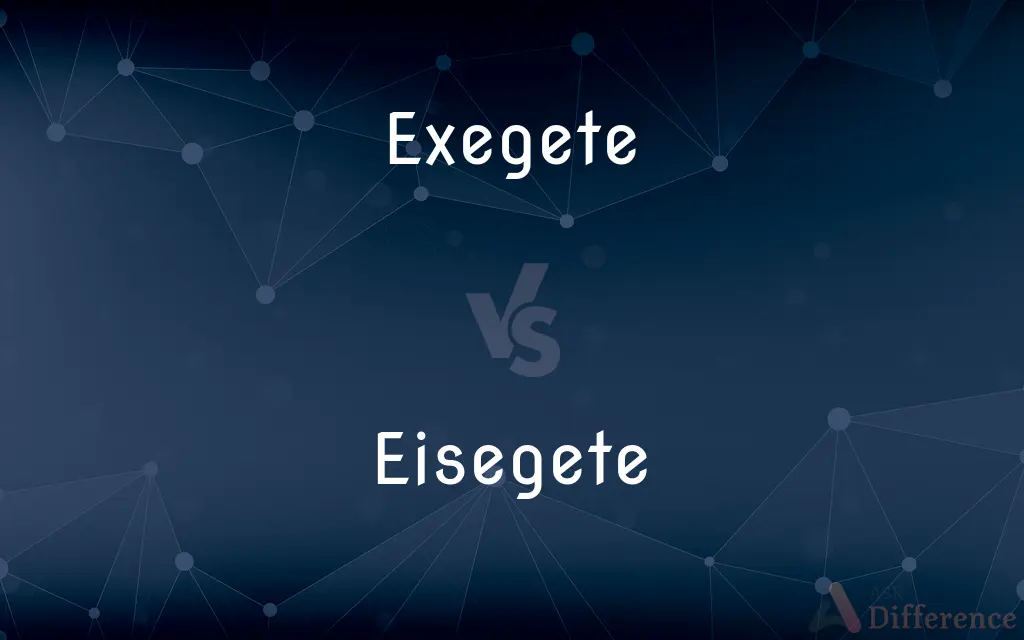 Exegete vs. Eisegete — What's the Difference?