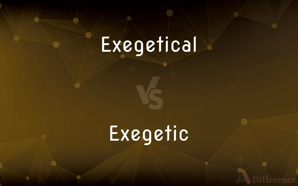 Exegetical vs. Exegetic — What's the Difference?