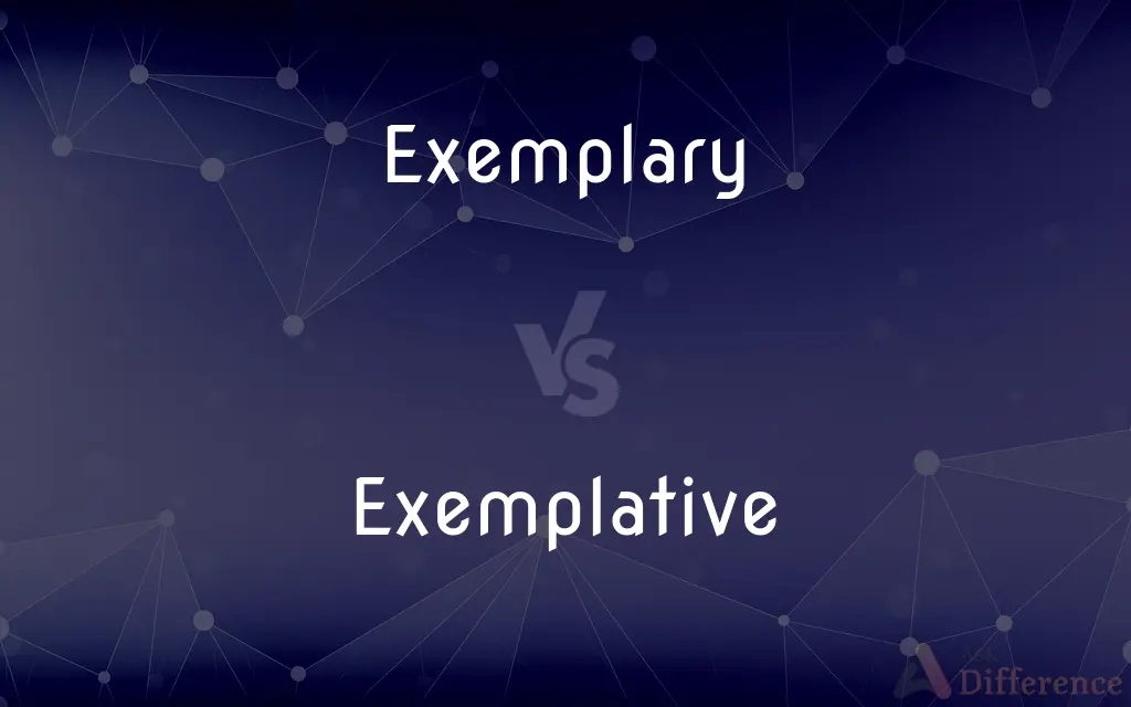 Exemplary vs. Exemplative — What's the Difference?