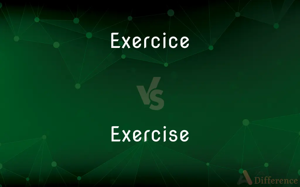 Exercice vs. Exercise — Which is Correct Spelling?