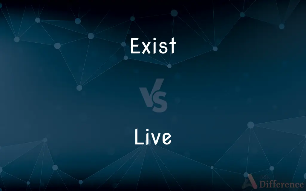Exist vs. Live — What's the Difference?