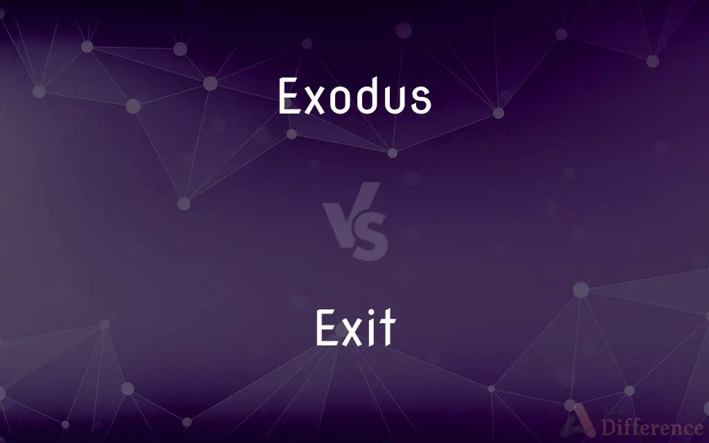 Exodus vs. Exit — What's the Difference?