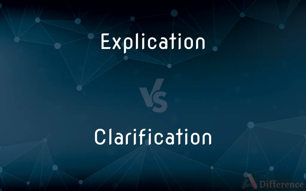 Explication vs. Clarification — What's the Difference?