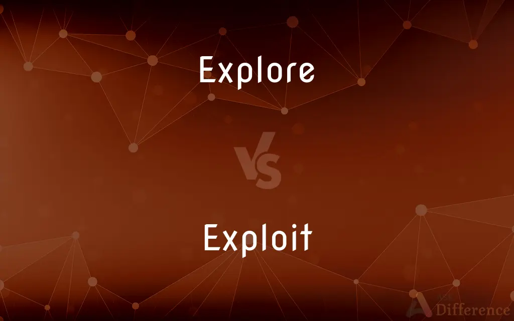 Explore vs. Exploit — What's the Difference?