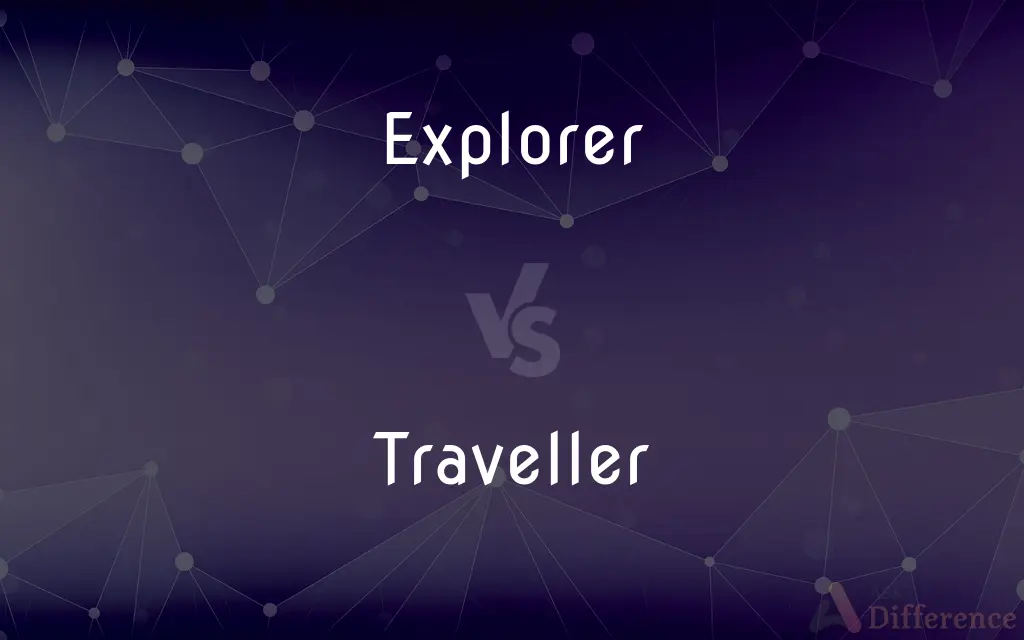 Explorer vs. Traveller — What's the Difference?