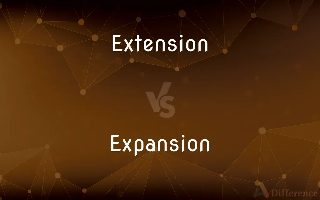 Extension vs. Expansion — What's the Difference?