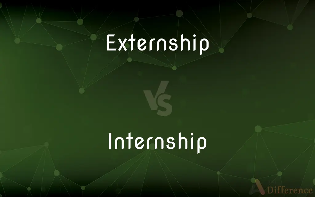 Externship vs. Internship — What's the Difference?