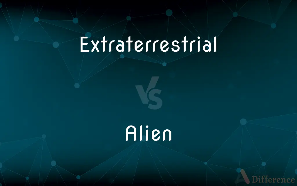 Extraterrestrial vs. Alien — What's the Difference?