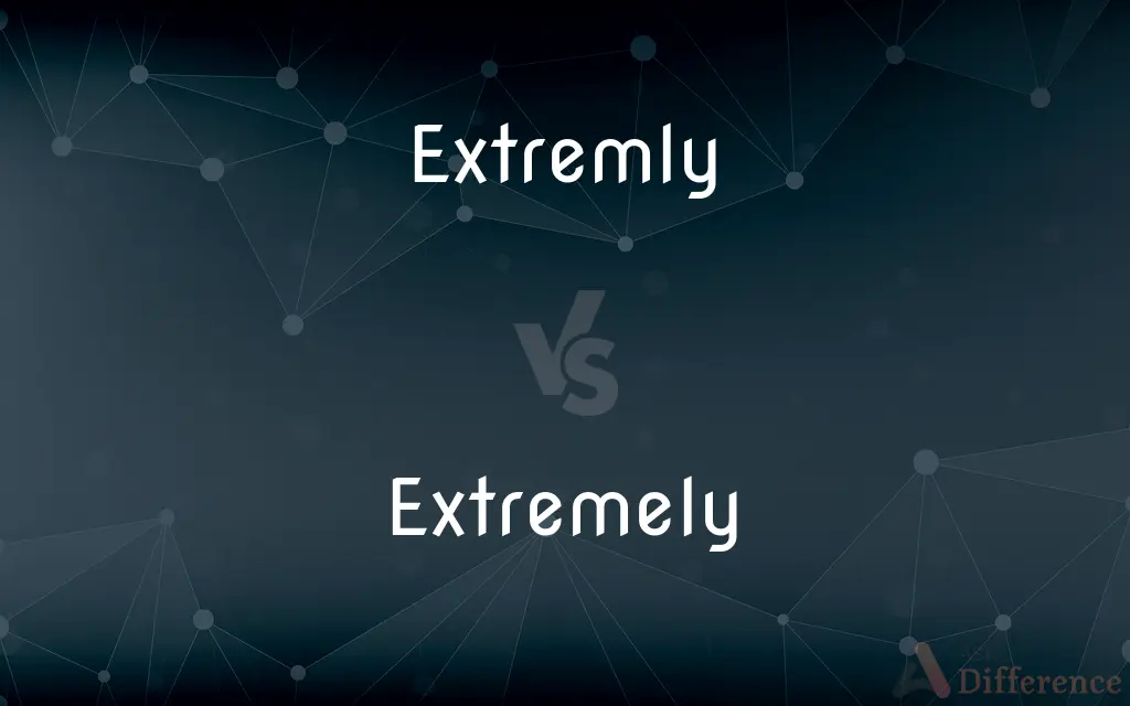 Extremly vs. Extremely — Which is Correct Spelling?