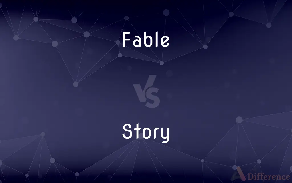 Fable vs. Story — What's the Difference?