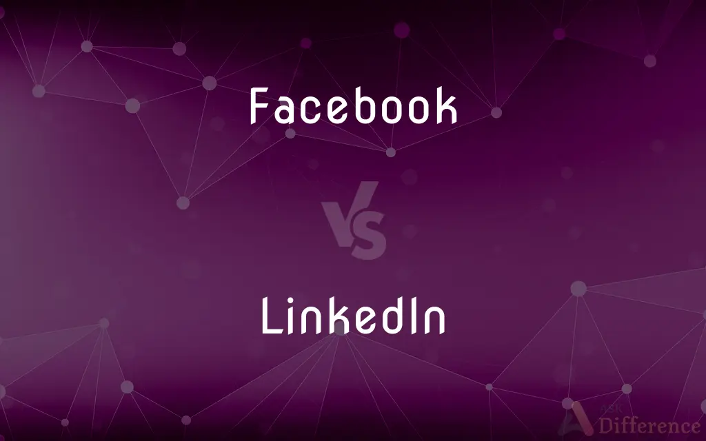 Facebook vs. LinkedIn — What's the Difference?
