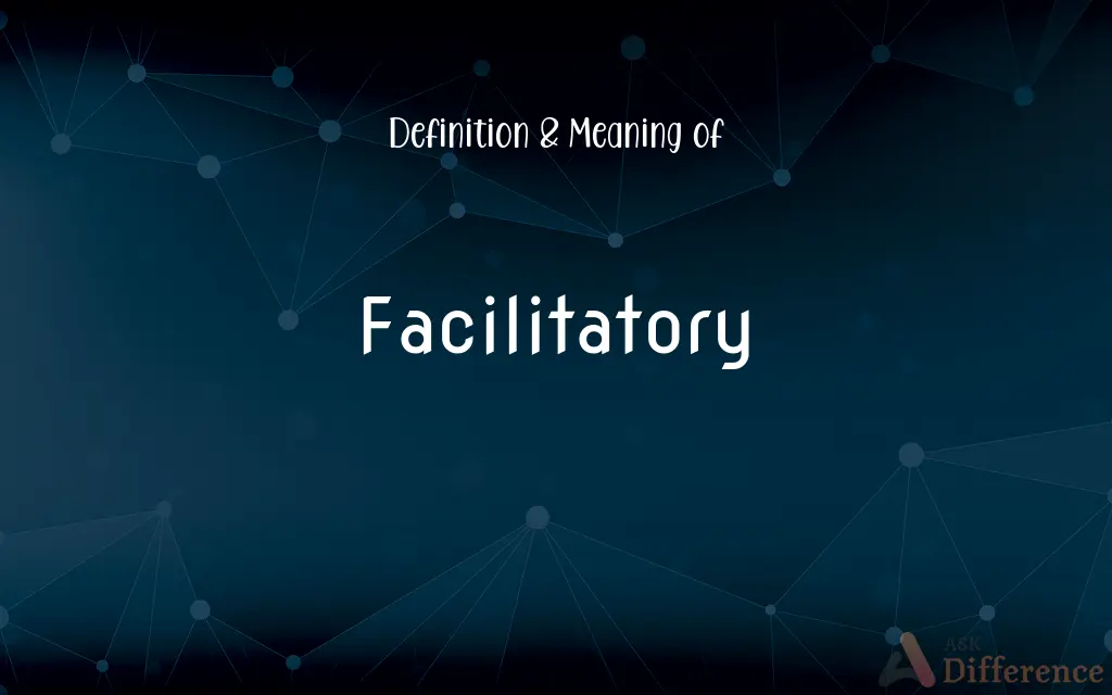 Facilitatory