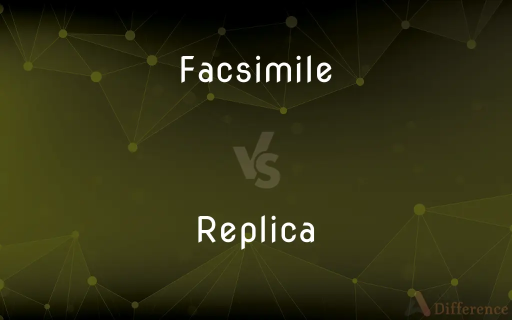 Facsimile vs. Replica — What's the Difference?