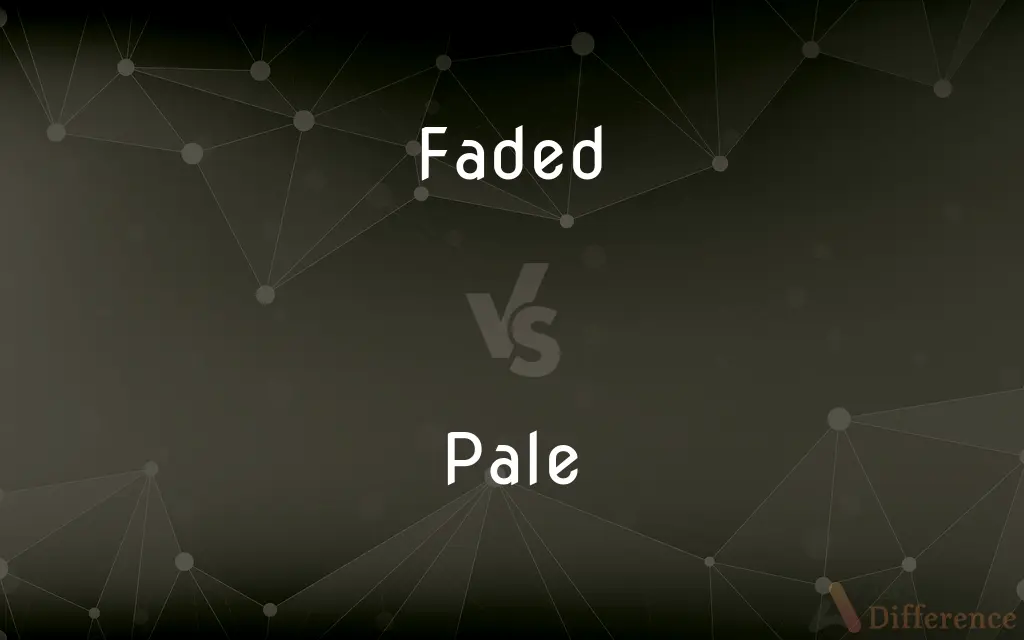 Faded vs. Pale — What's the Difference?