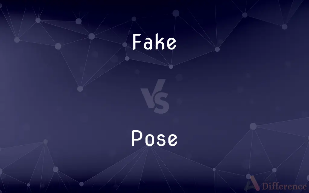 Fake vs. Pose — What's the Difference?