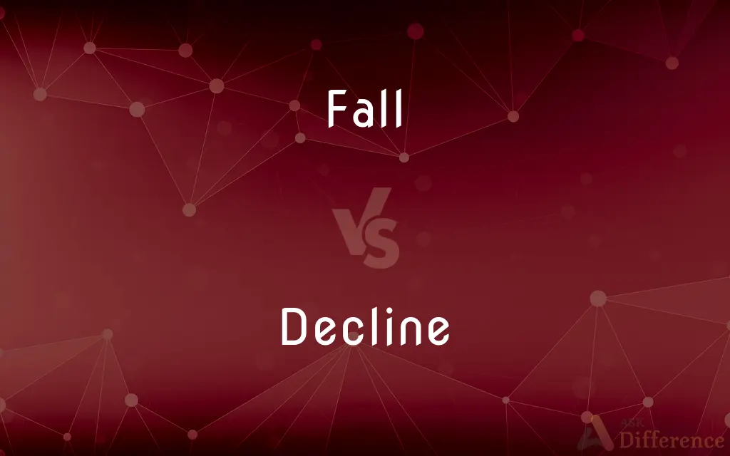 Fall vs. Decline — What's the Difference?