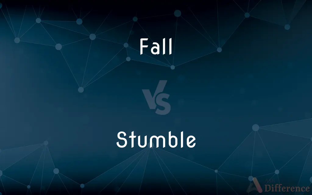 Fall vs. Stumble — What's the Difference?