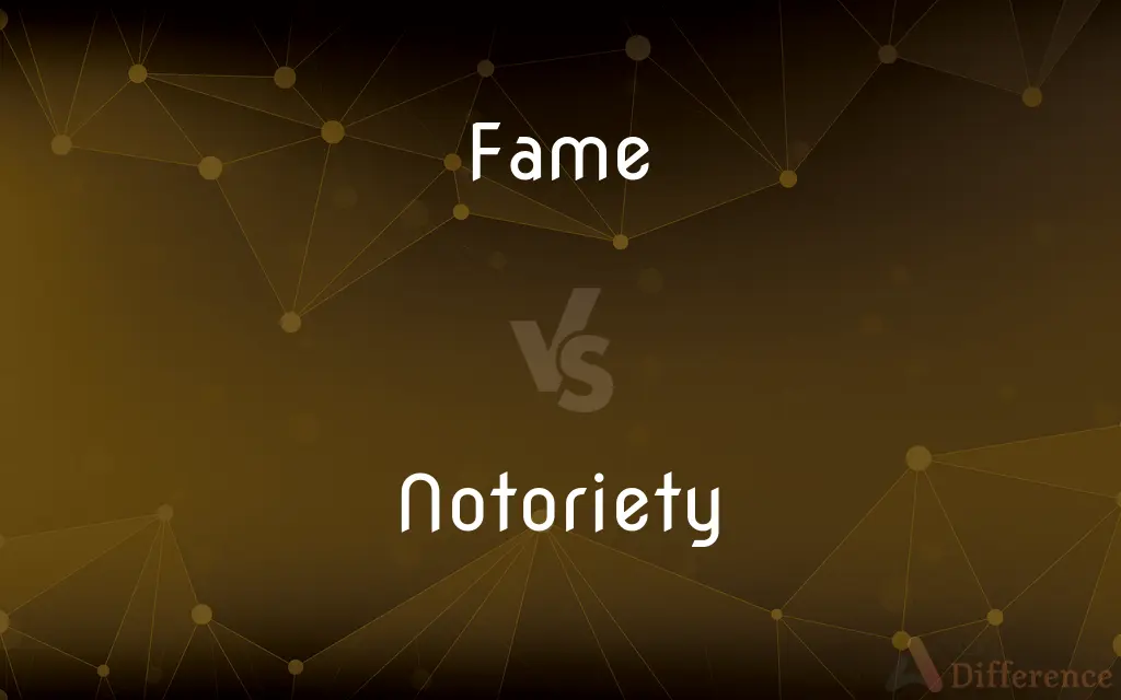 Fame vs. Notoriety — What's the Difference?