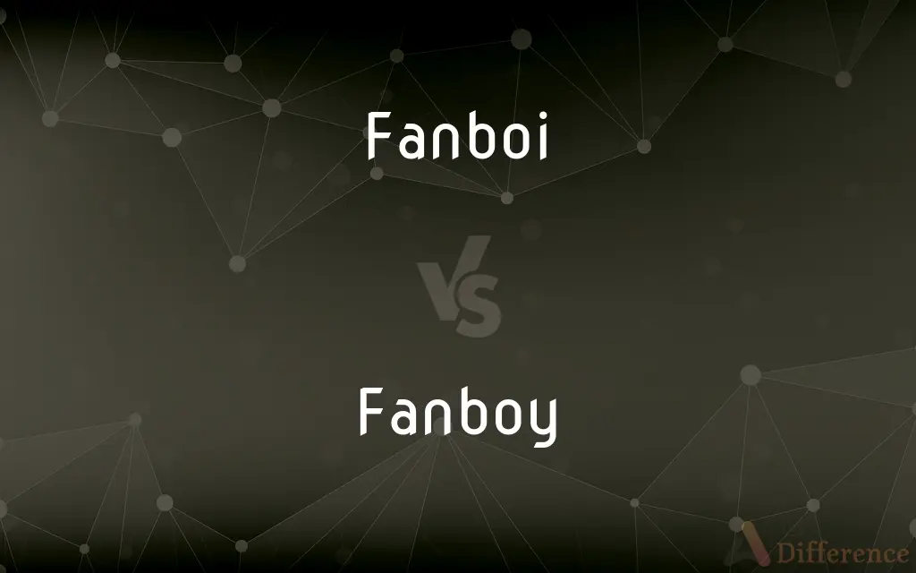 Fanboi vs. Fanboy — What's the Difference?
