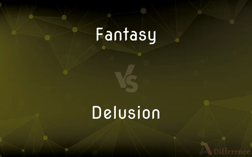 Fantasy vs. Delusion — What's the Difference?