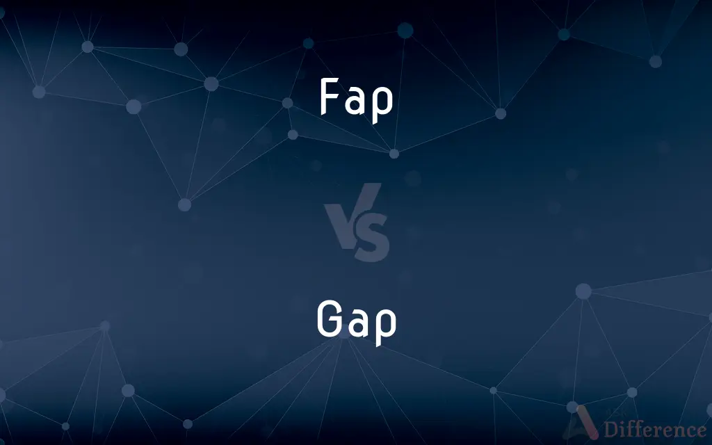 Fap vs. Gap — What's the Difference?