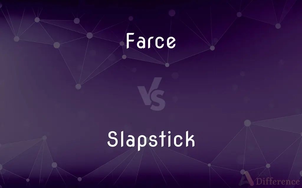 Farce vs. Slapstick — What's the Difference?