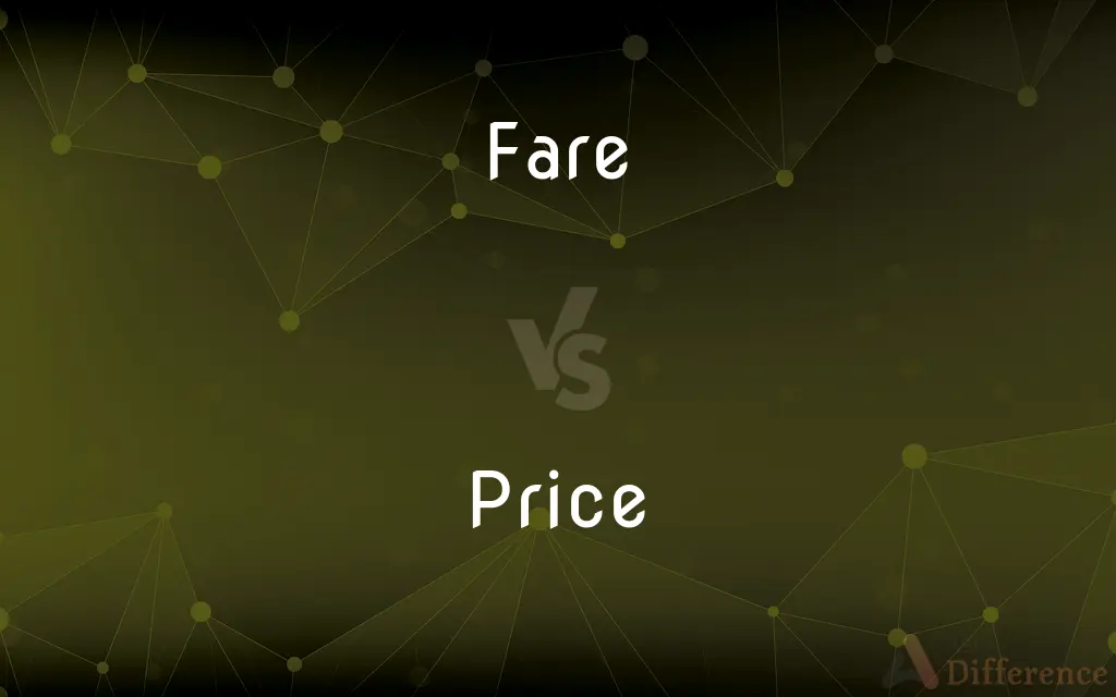 Fare vs. Price — What's the Difference?