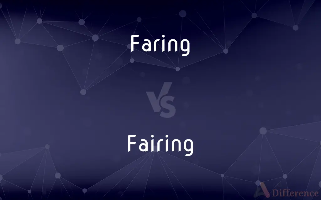 Faring vs. Fairing — What's the Difference?