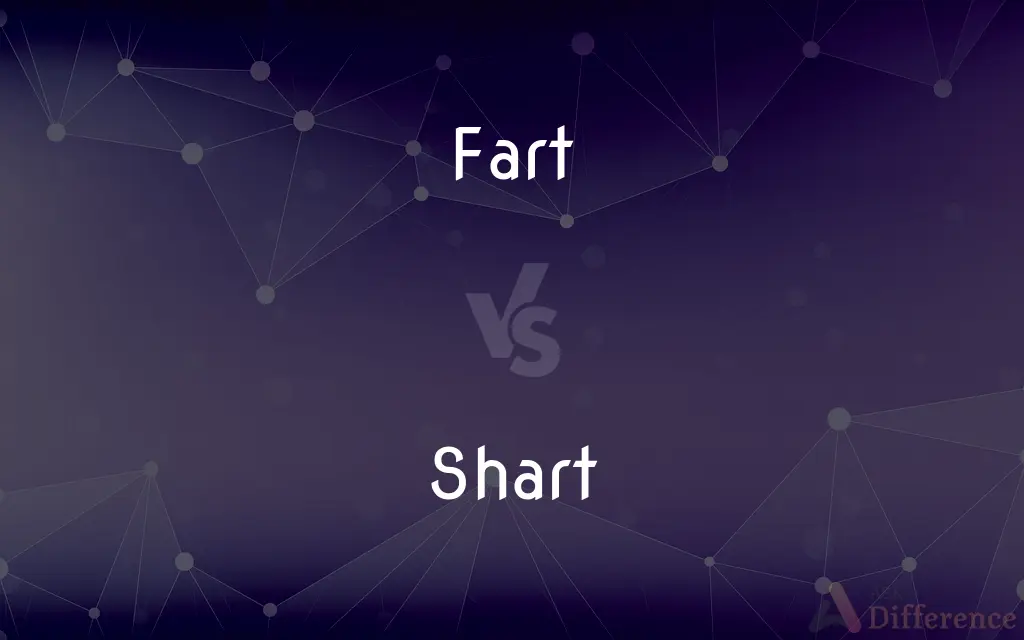 Fart vs. Shart — What's the Difference?