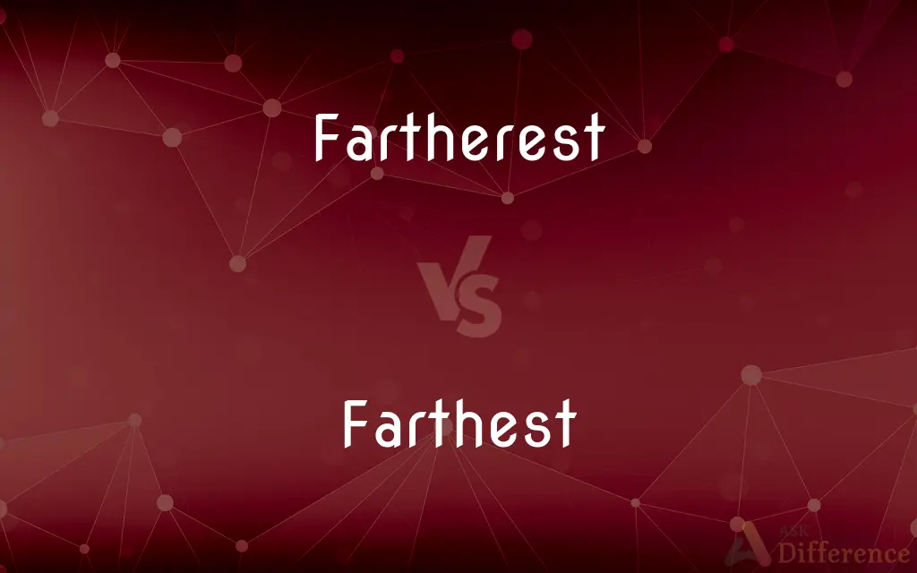Fartherest vs. Farthest — Which is Correct Spelling?