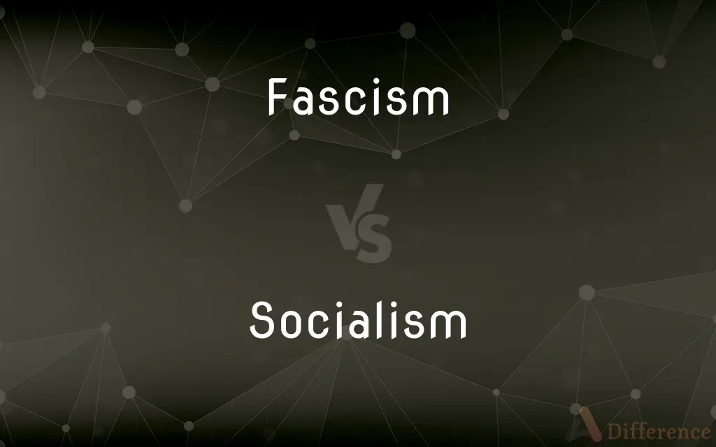 Fascism vs. Socialism — What's the Difference?