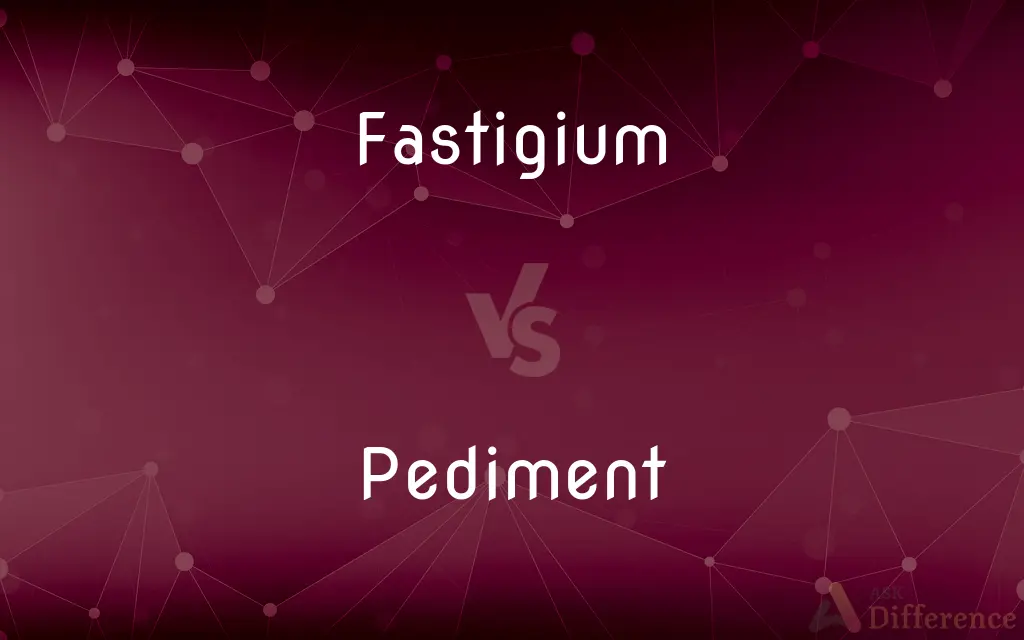 Fastigium vs. Pediment — What's the Difference?