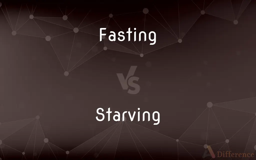 Fasting vs. Starving — What's the Difference?