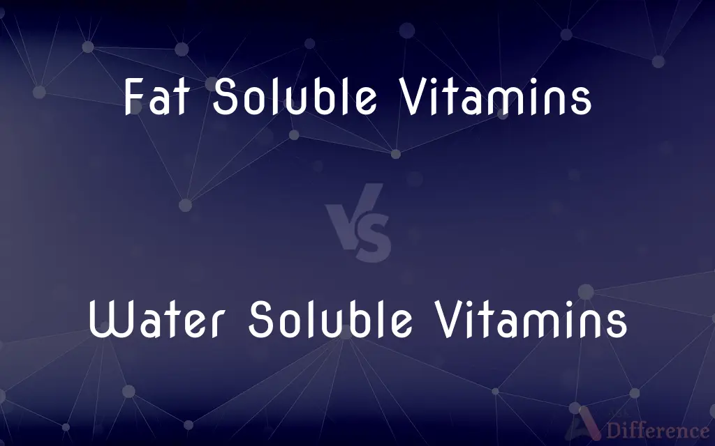 Fat Soluble Vitamins vs. Water Soluble Vitamins — What's the Difference?