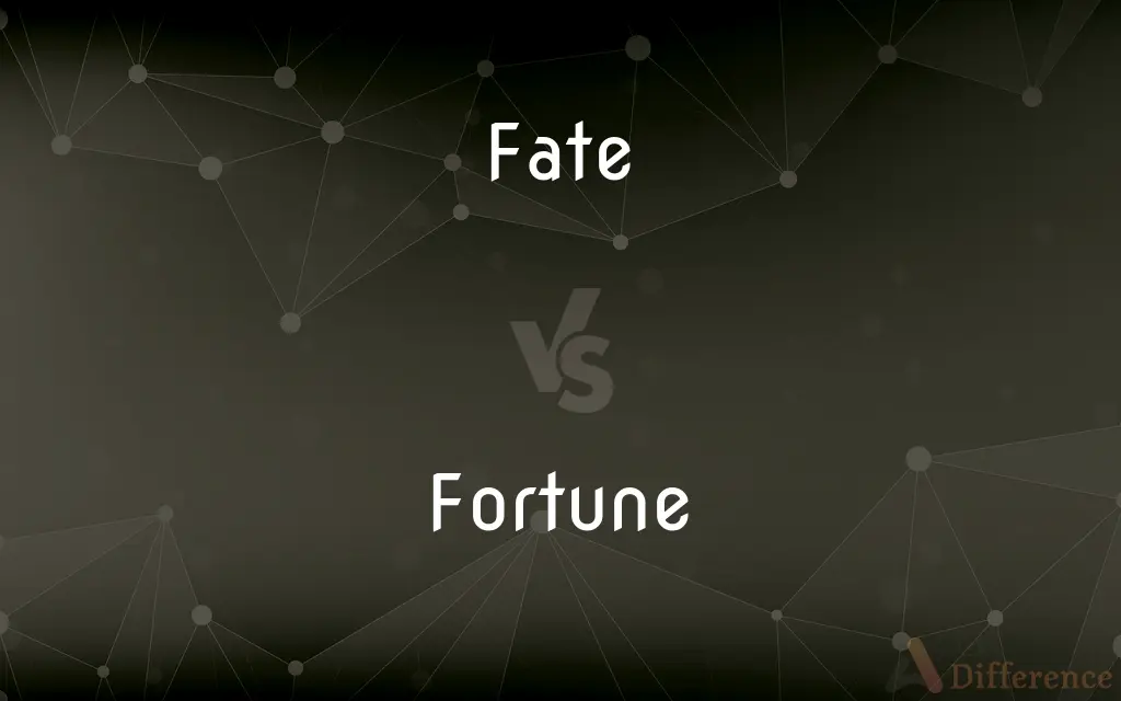 Fate vs. Fortune — What's the Difference?