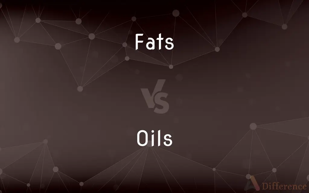 Fats vs. Oils — What's the Difference?