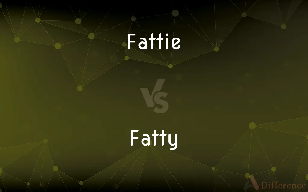 Fattie vs. Fatty — Which is Correct Spelling?