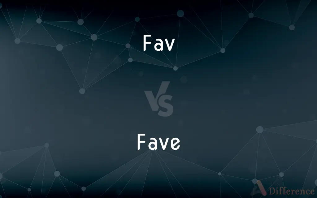 Fav vs. Fave — What's the Difference?