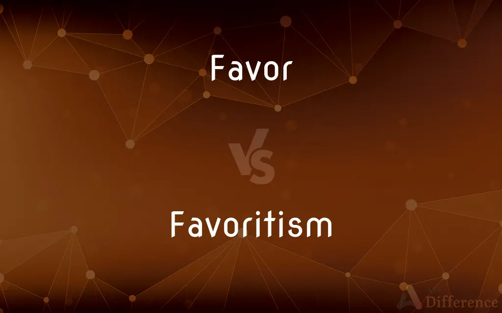 Favor vs. Favoritism — What's the Difference?