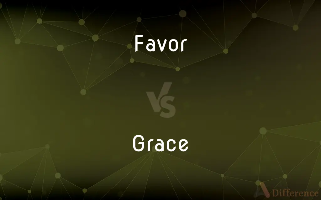 Favor vs. Grace — What's the Difference?