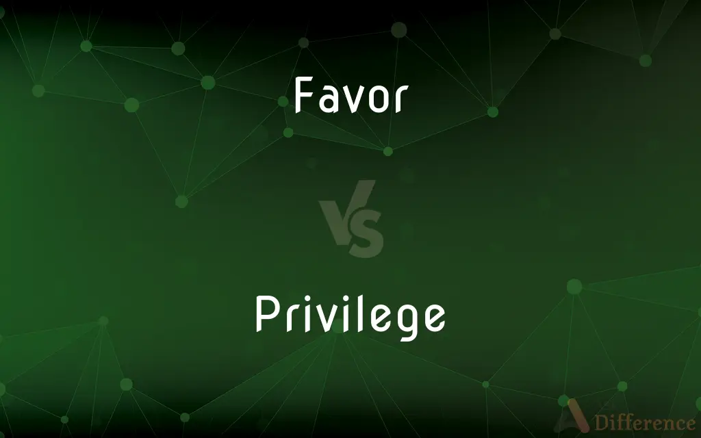 Favor vs. Privilege — What's the Difference?