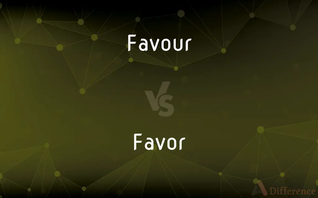 Favour vs. Favor — What's the Difference?
