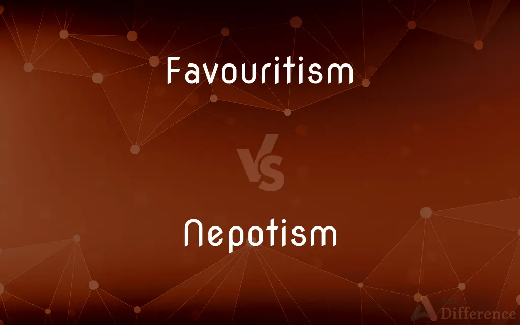 Favouritism vs. Nepotism — What's the Difference?