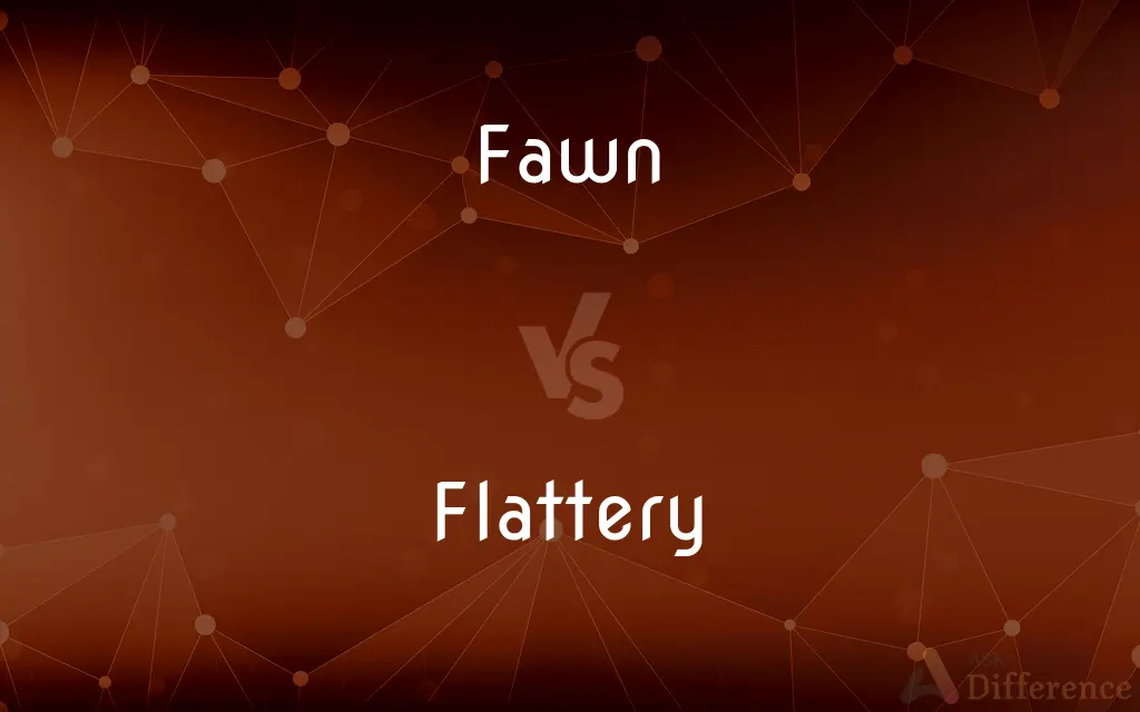 Fawn vs. Flattery — What's the Difference?