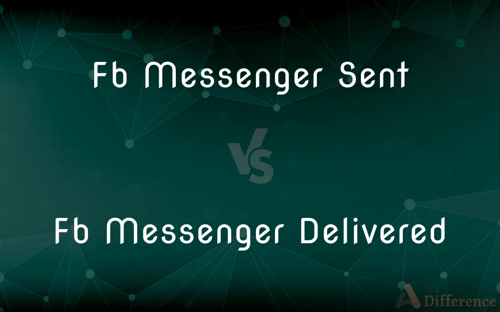 Fb Messenger Sent vs. Fb Messenger Delivered — What's the Difference?