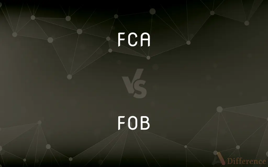 FCA vs. FOB — What's the Difference?