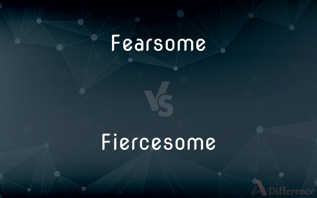 Fearsome vs. Fiercesome — Which is Correct Spelling?