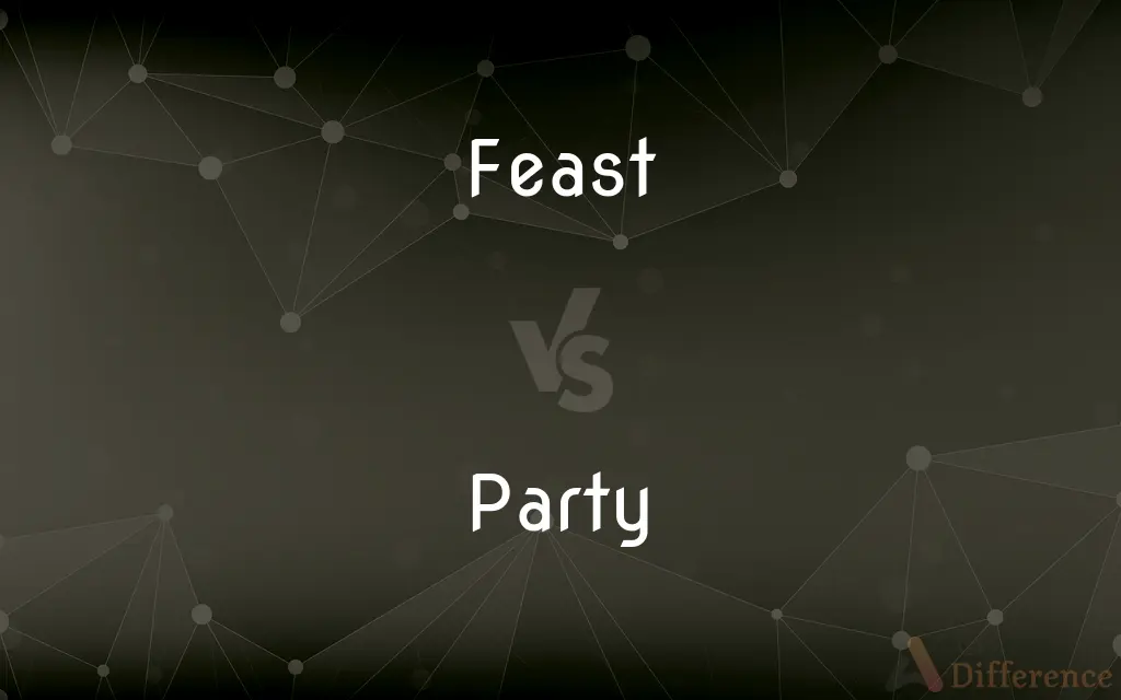 Feast vs. Party — What's the Difference?