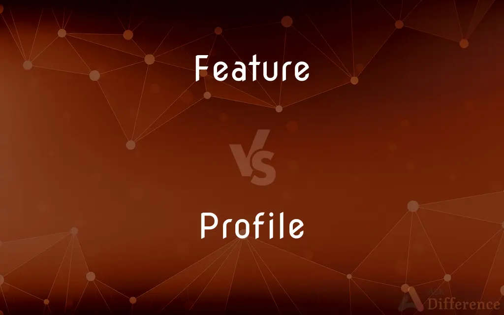 Feature vs. Profile — What's the Difference?