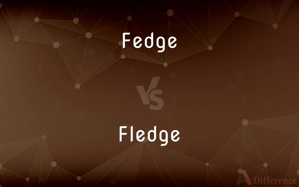 Fedge vs. Fledge — What's the Difference?